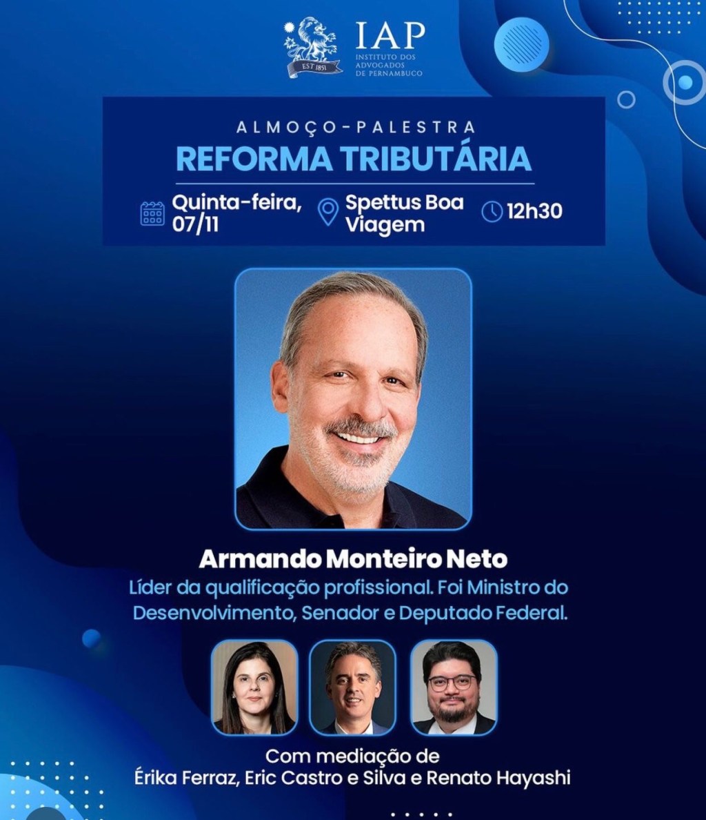 IAP recebe Armando Monteiro Neto para debate sobre Reforma&nbsp;Tributária