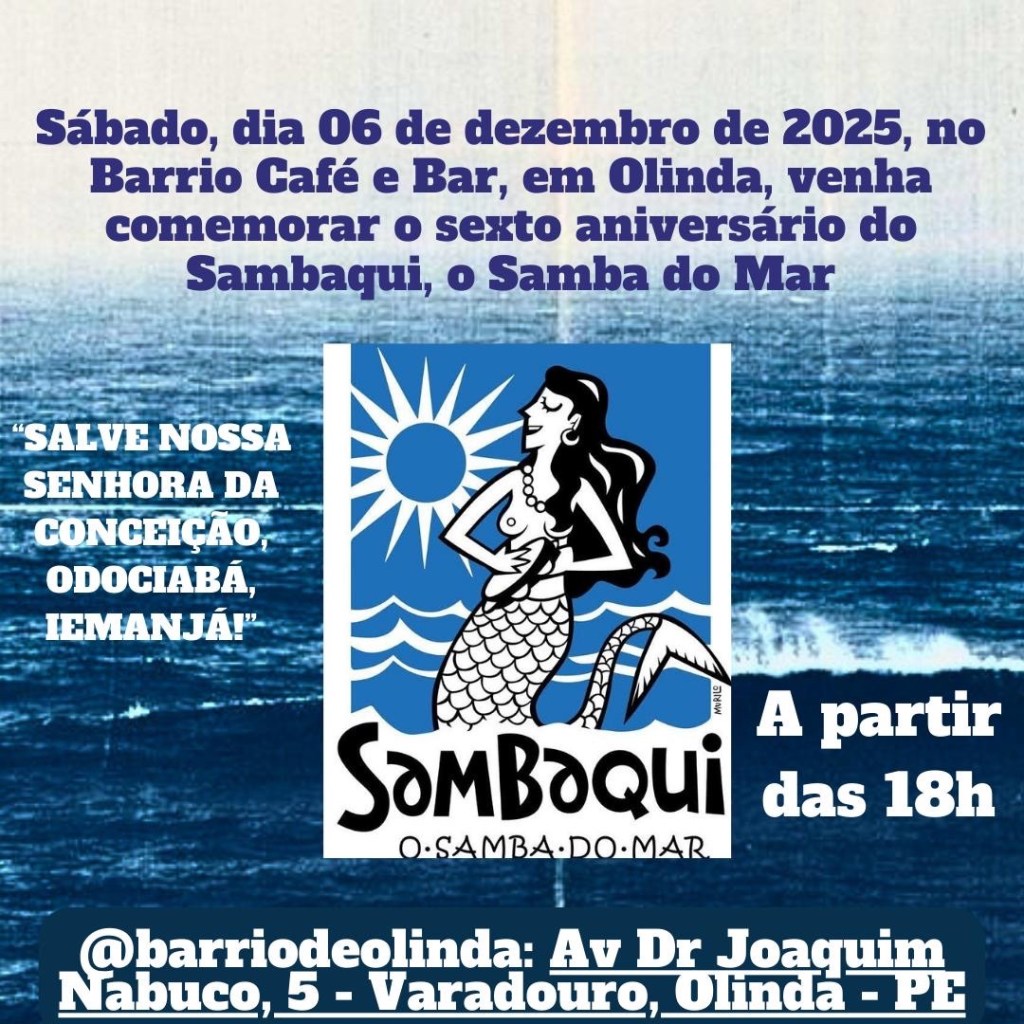 Olinda em Ritmo de Festa: Sambaqui, o Samba do Mar celebra aniversário no Varadouro, neste sábado&nbsp;(06)